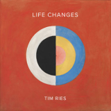 Tim Ries - Life Changes '2019