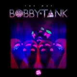Bobby Tank - The Way '2013