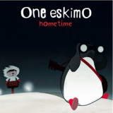 One Eskimo - Hometime '2013