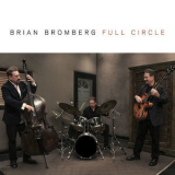 Brian Bromberg - Full Circle '2016