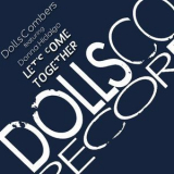 Dolls Combers - Let's Come Together '2012