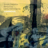 Simon Nabatov, Barry Guy, Gerry Hemingway - Luminous '2018