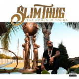 Slim Thug - The World Is Yours '2017