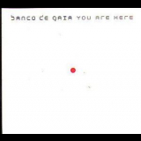 Banco De Gaia - You Are Here '2004