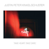 Justin Peter Kinkel-schuster - Take Heart, Take Care '2019