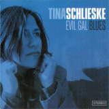 Tina Schlieske - Evil Gal Blues '2009