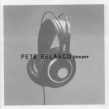 Pete Belasco - Deeper '2004