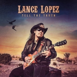 Lance Lopez - Tell The Truth '2018