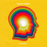 Vacationer - Mindset '2018