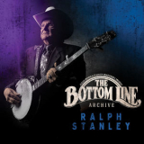 Ralph Stanley - The Bottom Line Archive '2017