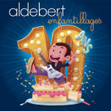 Aldebert - 10 Ans D'enfantillages '2018
