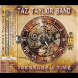 Taz Taylor Band - Pressure And Time '2017