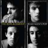 The Replacements - Dead Man's Pop (CD3) '2019
