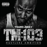 Young Jeezy - Thug Motivation 103: Hustlerz Ambition '2011