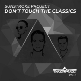 Sunstroke Project - Don't Touch The Classics, Vol. 1 '2015