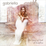 Gabriella - The Story Of Oak & Leafless (2CD) '2015