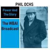 Phil Ochs - Power And The Glory: The Wbai Broadcast (live) '2019