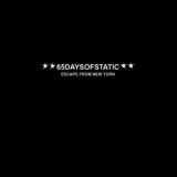 65daysofstatic - Escape From New York '2009