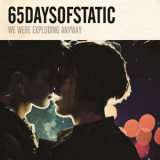 65daysofstatic - We Were Exploding Anyway '2015