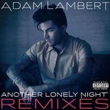 Adam Lambert - Another Lonely Night (Remixes) '2015