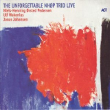 Niels-Henning Orsted Pedersen - The Unforgettable Nhop Trio Live '2007