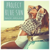 Project Blue Sun - Back Around '2019