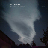 Kit Downes - Dreamlife Of Debris [Hi-Res] '2019