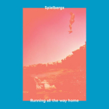 Spielbergs - Running All The Way Home EP '2019