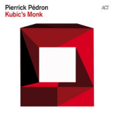 Pierrick Pedron - Kubic's Monk '2012