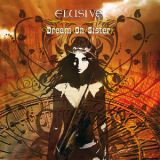 Elusive - Dream On Sister '2007