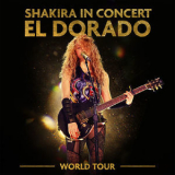 Shakira - Shakira In Concert El Dorado World Tour [Hi-Res] '2019