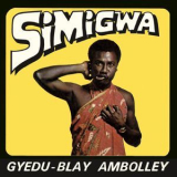 Gyedu-Blay Ambolley - Simigwa '2018