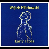 Wojtek Pilichowski - Early Tapes '2016