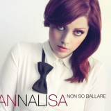 Annalisa - Non So Ballare '2013
