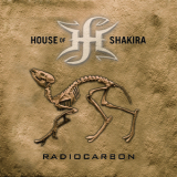 House Of Shakira - Radiocarbon '2019