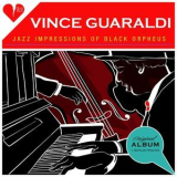 Vince Guaraldi - Jazz Impressions Of Black Orpheus (Original Album Plus Bonus Tracks 1962) '2015