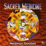 Medwyn Goodall - Sacred Medicine '2004