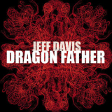 Jeff Davis - Dragon Father '2014