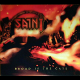 Saint - Broad Is The Gate '2014