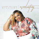 Shana Wilson Williams - Everlasting '2018