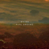 Whirr - Pipe Dreams '2012