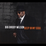 Big Daddy Wilson - Deep In My Soul '2019