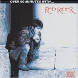 Red Rider - Over 60 Minutes With Red Rider '1987