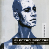 Electro Spectre - Watch It All Turn (Deluxe Edition) '2015