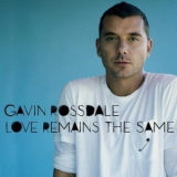 Gavin Rossdale - Love Remains The Same [CDS] '2008