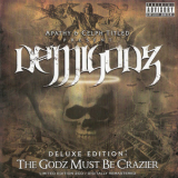 Demigodz - The Godz Must Be Crazier (2CD) '2007