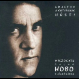Hobo - Adjatok A Kutyaknak Hust! (Viszockij-Dalok) '1998