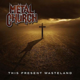 Metal Church - This Present Wasteland '2008