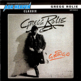 Gregg Rolie - Gringo (2012, Remastered, AOR Heaven Classix 0015, Germany) '1987