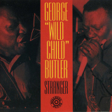 George 'wild Child' Butler - Stranger '1994